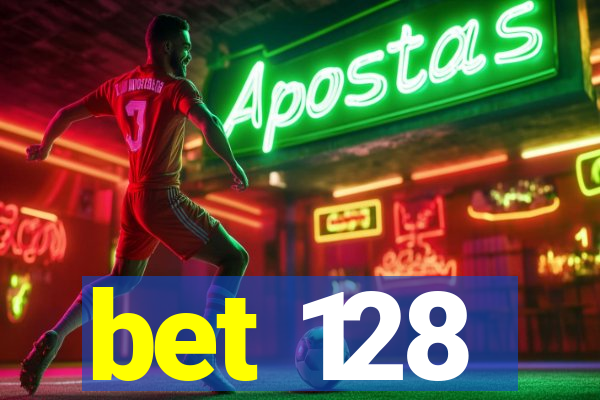 bet 128